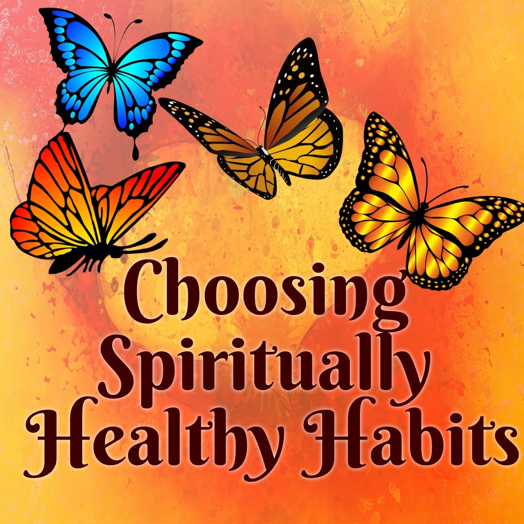 Spiritually Healthy Habits